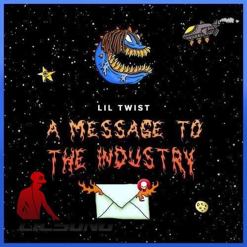 Lil Twist - Message To The Industry